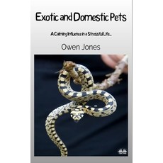 (영문도서) Exotic And Domestic Pets - A Calming Influence In A Stressful Life... Paperback, Tektime, English, 9788835463504