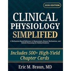 (영문도서)Clinical Physiology Simplified: A Mechanism-Based Reference to Homeostasis Dise... Paperback, Independently Published, English, 9798196493560