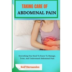 (英文圖書)Taking Care of Abdominal Pain: Everything You Need To Know To Manage Treat And... 平裝版, Independently Published, 英文