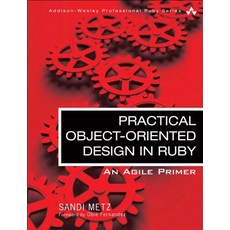Practical Object-Oriented Design in Ruby: An Agile Primer, Addison-Wesley Professional