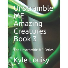 Unscramble ME Amazing Creatures Book 3: The Unscramble ME Series Paperback, Independently Published