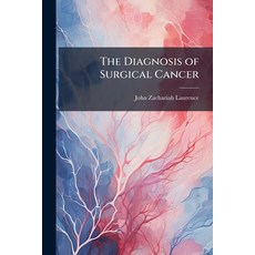 (영문도서)The Diagnosis of Surgical Cancer Paperback, Nabu Press, English, 9781141579938