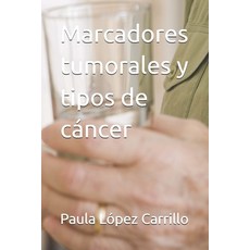 (英文書)Marcadores tumorales y tipos de cáncer 平裝版, Independently Published, 英文