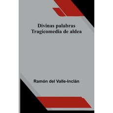 (영문도서)Divinas Palabras: Tragicomedia De Aldea Paperback, Alpha Edition, English, 9789373055589