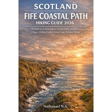 (영문도서)Scotland Fife Coastal Path Hiking Guide 2026: St Andrews to Kincardine Coastal W... Paperback, Independently Published, English, 9798241779496