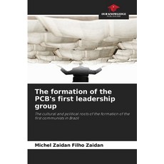 (영문도서) The formation of the PCB's first leadership group Paperback, Our Knowledge Publishing, English, 9786208147587