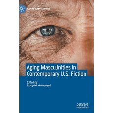 (영문도서) Aging Masculinities in Contemporary U.S. Fiction Hardcover, Palgrave MacMillan, English, 9783030715953