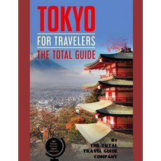 (영문도서) TOKYO FOR TRAVELERS. The total guide: The comprehensive traveling guide for all your travelin... Paperback, Independently Published, English, 9781092399579