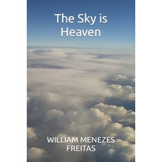 (영문도서) The Sky is Heaven Paperback, Independently Published, English, 9798397974172