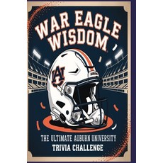 (英文圖書)War Eagle Wisdom The Ultimate Auburn University Trivia Challenge: Test your smar... 平裝版, Independently Published, 英文
