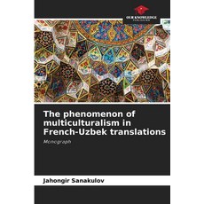 (英文圖書)The phenomenon of multiculturalism in French-Uzbek translations 平裝版, Our Knowledge Publishing, 英文