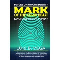 (영문도서) Mark of the COVID Beast: Future of Human Identity Paperback, Lulu.com, English, 9781304325167