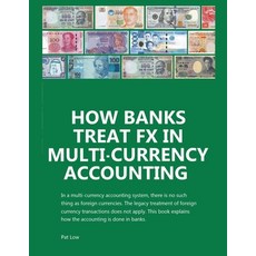 (영문도서) How Banks Treat FX In Multi-Currency Accounting Paperback, Patpub, English, 9798215086773