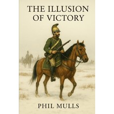 (영문도서)The Illusion of Victory Paperback, Independently Published, English, 9798276233642