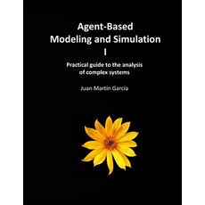 Agent-Based Modeling and Simulation I: Practical guide to the analysis of complex systems Paperback, Independently Published, English, 9798599111306