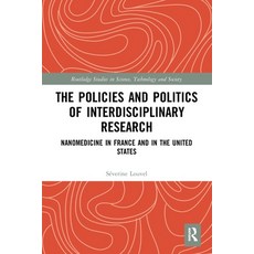 (영문도서) The Policies and Politics of Interdisciplinary Research: Nanomedicine in France and in the Un... Paperback, Routledge, English, 9780367639419