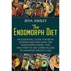 (영문도서) The Endomorph Diet: An Essential Guide for Both Women and Men with the Endomorph Body Type an... Paperback, Independently Published, English, 9798519422888