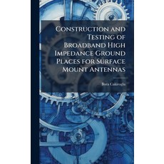 (영문도서)Construction and Testing of Broadband High Impedance Ground Places for Surface M... Hardcover, Hutson Street Press, English, 9781025119083