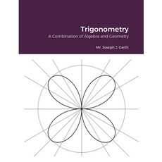 Trigonometry: A Combination of Algebra and Geometry Paperback, Lulu.com, English, 9781716315497