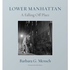 (영문도서) Lower Manhattan: A Falling Off Place Hardcover, Fordham University Press, English, 9781531504397