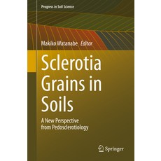 (英文圖書)Sclerotia Grains in Soils: A New Perspective from Pedosclerotiology 精裝版, Springer, 英文