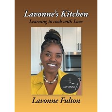 (영문도서) Lavonne's Kitchen: Learning to Cook with Love Hardcover, iUniverse, English, 9781663244659