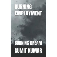 (영문도서)Burning Employment: Burning Dream Paperback, Independently Published, English, 9798289745675