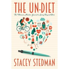The Un-Diet: The Ultimate Mindset Journal to Living Beyond Diets Paperback, Outskirts Press, English, 9781977237149