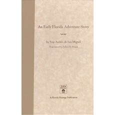(영문도서)An Early Florida Adventure Story: The Fray Andrés de San Miguel Account Paperback, University Press of Florida, English, 9780813081434