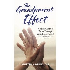 (外文書)The Grandparent Effect: Helping Children Thrive Through Love Support and Connec... Hardcover, Bloomsbury Academic, English