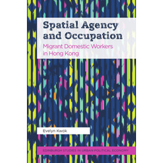 (영문도서) Spatial Agency and Occupation: Migrant Domestic Workers in Hong Kong Hardcover, Edinburgh University Press, English, 9781474479165