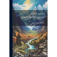 (영문도서) Art and Environment Paperback, Legare Street Press, English, 9781022167544