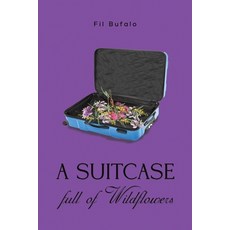 (영문도서) A Suitcase Full of Wildflowers Paperback, Austin Macauley, English, 9781035856206