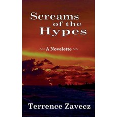 (영문도서)Screams of the Hypes: A Novelette Paperback, Independently Published, English, 9781099743221