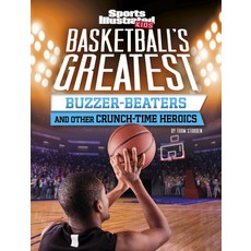 Basketball's Greatest Buzzer-Beaters and Other Crunch-Time Heroics Paperback, Capstone Press