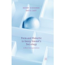 (영문도서) Form and Dialectic in Georg Simmel's Sociology: A New Interpretation Paperback, Palgrave MacMillan, English, 9781349446490