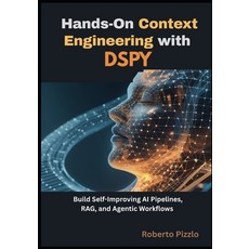 (영문도서)Hands-On Context Engineering with DSPy: Build Self-Improving AI Pipelines RAG a... Paperback, Independently Published, English, 9798298720472