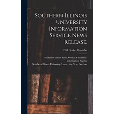 (영문도서) Southern Illinois University Information Service News Release.; 1954 October-December Hardcover, Hassell Street Press, English, 9781014195661