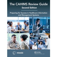 (영문도서) The CAHIMS Review Guide: Preparing for Success in Healthcare Information and Management Systems Paperback, Productivity Press, English, 9781138335295