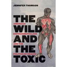 (英文圖書)The Wild and the Toxic: American Environmentalism and the Politics of Health 精裝版, University of North Carolin..., English, Hardcover