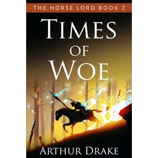 (영문도서) Times Of Woe: The Horse Lord Book 2 Paperback, Independently Published, English, 9798338156476