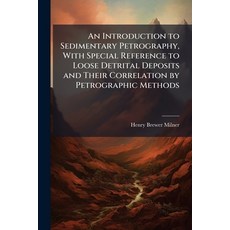(영문도서)An Introduction to Sedimentary Petrography With Special Reference to Loose Detr... Paperback, Hutson Street Press, English, 9781024114904