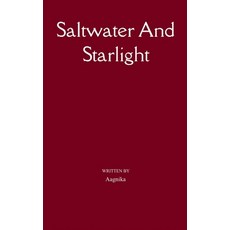 (영문도서)Saltwater And Starlight A journey through Ache Awakening and Power Paperback, Bookleaf Publishing, English, 9789373146607