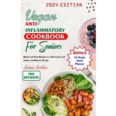 (영문도서) Vegan Anti Inflammatory Cookbook for Seniors: Quick and easy Recipes to Relieve Pain and Redu... Paperback, Independently Published, English, 9798878568050