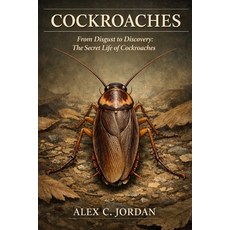 (영문도서)Cocroaches: From Digust to Discovery: The Secrete Life of Cockroaches Paperback, Independently Published, English, 9798244083187