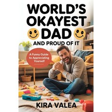 (英文圖書)World's Okayest Dad and Proud of It: A Funny Guide to Appreciating Yourself 平裝版, Independently Published, 英文