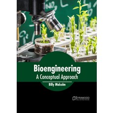 (영문도서) Bioengineering: A Conceptual Approach Hardcover, Syrawood Publishing House, English, 9781647400866