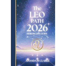 (영문도서)The LEO Path: Your full 2026 Daily Horoscope Guide Paperback, Koru Publishing, English, 9781923614055