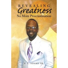 (영문도서) Revealing Greatness: No More Procrastination Paperback, iUniverse, English, 9781663270580