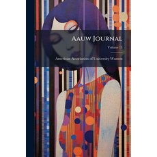 (英文書)Aauw Journal; Volume 13 平裝版, Nabu Press, 英文